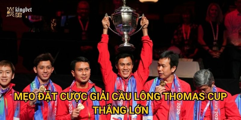 Giải cầu lông Thomas Cup Kingbet86 – Sôi động từng pha cầu 3 Mẹo đặt cược giải cầu lông Thomas Cup thắng lớn