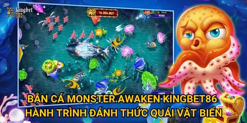Bắn cá Monster Awaken Kingbet86 – Hành trình đánh thức quái vật biển